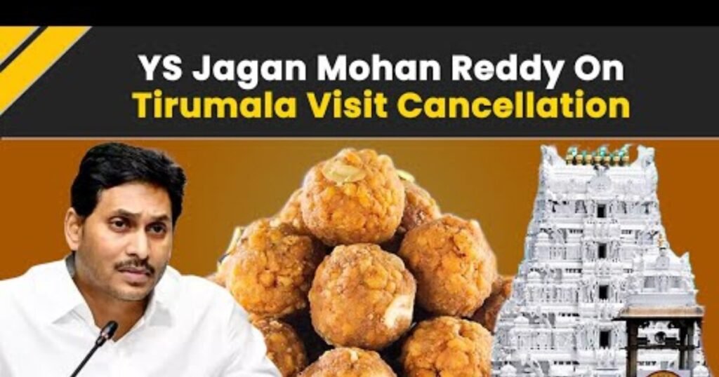 Jagan Mohan Reddy Cancels Tirupati Visit Amid Laddu Controversy, Sparks Political Tension