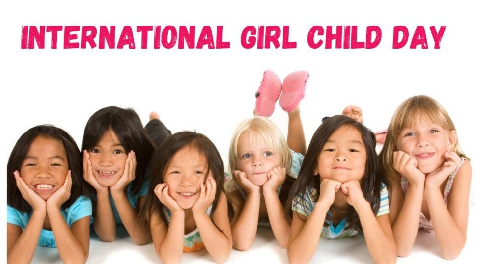 The International Girl Child Day 2024: Empowerment of Girls for a Better Tomorrow.