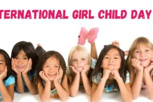 The International Girl Child Day 2024: Empowerment of Girls for a Better Tomorrow.